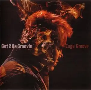 Euge Groove - Got 2 Be Groovin' (2014) {Shanachie}