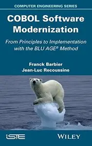 COBOL Software Modernization: from principles to implementation with the BLU AGE® method