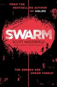 «Swarm» by Scott Westerfeld,Margo Lanagan,Deborah Biancotti