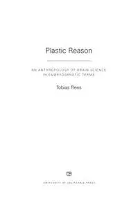 Plastic Reason:  An Anthropology of Brain Science in Embryogenetic Terms