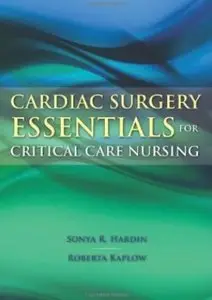 Cardiac Surgery Essentials For Critical Care Nursing