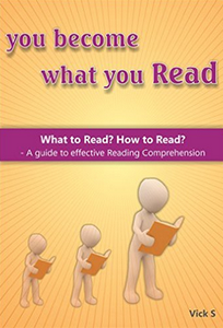 You become what you Read: What to Read? How to Read? - A guide to effective Reading Comprehension