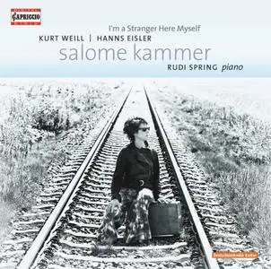 Salome Kammer, Rudi Spring - I’m a Stranger Here Myself: Kurt Weill, Hanns Eisler (2013)
