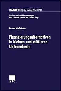 Finanzierungsalternativen in kleinen und mittleren Unternehmen