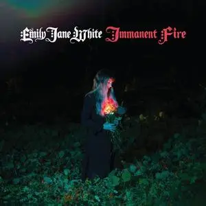 Emily Jane White - Immanent Fire (2019) {Talitres}