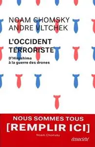 Noam Chomsky, André Vltchek, "L'Occident terroriste: D'Hiroshima à la guerre des drones"
