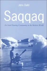 Saqqaq: An Inuit Hunting Community in the Modern World