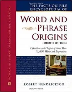 The Facts on File Encyclopedia of Word and Phrase Origins (Writers Reference) [Repost]