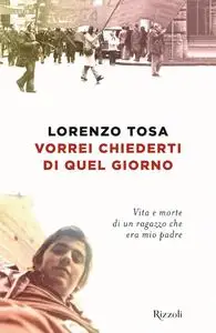 Lorenzo Tosa - Vorrei chiederti di quel giorno