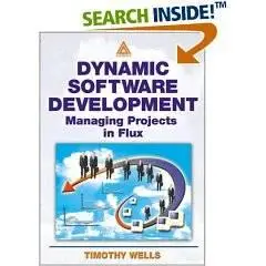 Dynamic Software Development: Managing Projects in Flux