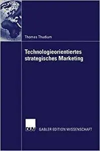 Technologieorientiertes strategisches Marketing