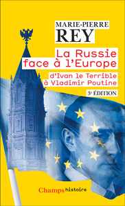 La Russie face à l'Europe, 3e édition - Marie-Pierre Rey