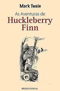 «As Aventuras de Huckleberry Finn» by Mark Twain