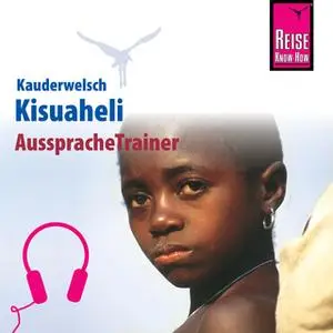 «Kauderwelsch AusspracheTrainer: Kisuaheli» by Christoph Friedrich