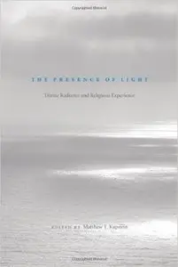 The Presence of Light: Divine Radiance and Religious Experience