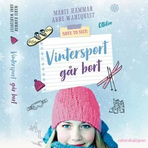 «Note to self: Vintersport går bort» by Abbe Wahlquist,Marie Hammar