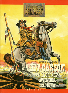 I Protagonisti del West - Volume 6 - Kit Carson e la Grande Avventura dell'Ovest