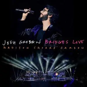 Josh Groban - Bridges Live: Madison Square Garden (2019)