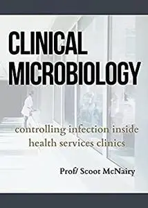 Clinical Microbiology : Controlling the Infection Inside health Service clinics