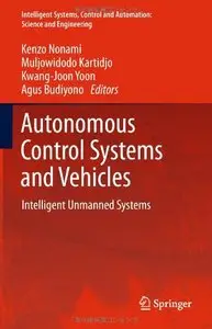 Autonomous Control Systems and Vehicles: Intelligent Unmanned Systems