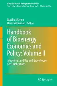 Handbook of Bioenergy Economics and Policy: Volume II: Modeling Land Use and Greenhouse Gas Implications