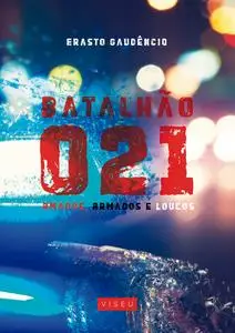 «Batalhão 021» by Erasto Gaudêncio