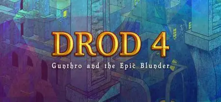 Drod 4: Gunthro and the Epic Blunder (2012)