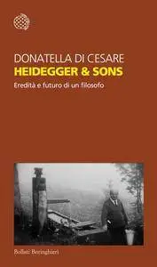 Donatella Di Cesare - Heidegger & Sons. Eredità e futuro di un filosofo (Repost)