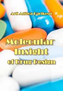 "Molecular Insight of Drug Design" ed. by Arli Aditya Parikesit