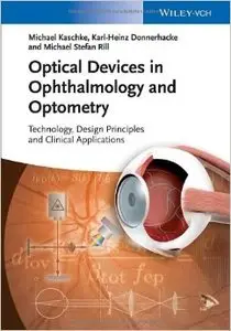 Optical Devices in Ophthalmology and Optometry: Technology, Design Principles and Clinical Applications (Repost)