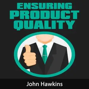 «Ensuring Product Quality» by John Hawkins