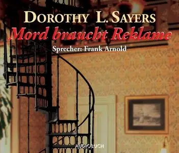 Dorothy L. Sayers - Mord Braucht Reklame