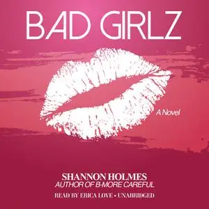 «Bad Girlz» by Shannon Holmes