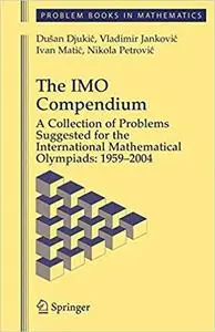 The IMO Compendium: A Collection of Problems Suggested for The International Mathematical Olympiads: 1959-2004