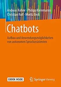 Chatbots: Aufbau und Anwendungsmöglichkeiten von autonomen Sprachassistenten