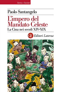 L'impero del Mandato Celeste. La Cina nei secoli XIV-XIX - Paolo Santangelo