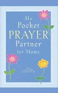 «My Pocket Prayer Partner for Moms» by Howard Books