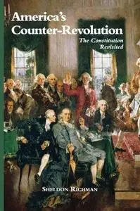 America’s Counter-Revolution: The Constitution Revisited