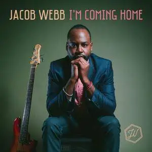Jacob Webb - I'm Coming Home (2018)