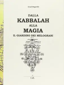 Dalla cabala alla magia. Giardino dei melograni