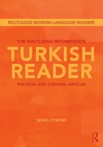 Senel Symons, "The Routledge Intermediate Turkish Reader: Political and Cultural Articles"