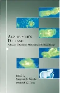 Alzheimer's Disease: Advances in Genetics, Molecular and Cellular Biology [Repost]