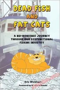 Dead Fish and Fat Cats: A No-Nonsense Journey Through Our Dysfunctional Fishing Industry [Repost]