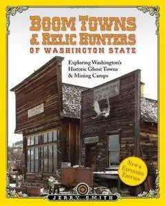 Boom Towns & Relic Hunters of Washington State : Exploring Washington’s Historic Ghost Towns & Mining Camps (Repost)