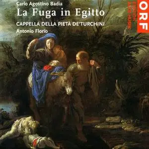 Antonio Florio, Cappella della Pietà de’ Turchini - Carlo Agostino Badia: La Fuga in Egitto (1999)