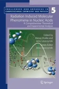 Radiation Induced Molecular Phenomena in Nucleic Acids: A Comprehensive Theoretical and Experimental Analysis [Repost]