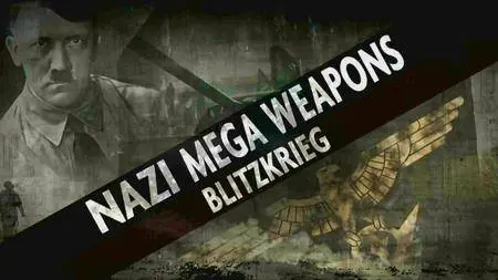 PBS - Nazi Mega Weapons S03E01 Blitzkrieg (2016)