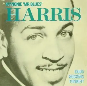 Wynonie Harris - Good Rocking Tonight (1997) {King Masters KCD 6002 rec 1947-1953}