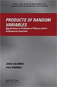 Products of Random Variables: Applications to Problems of Physics and to Arithmetical Functions