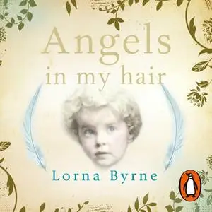 «Angels in My Hair» by Lorna Byrne